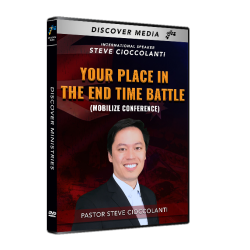 Your Place in the End Time Battle (Mobilize Conference) Ps Steve Cioccolanti